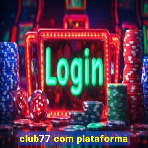 club77 com plataforma